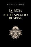 La rosa nel cespuglio di spine (eBook, ePUB)