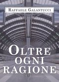 Oltre ogni ragione (eBook, ePUB)