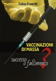 VACCINAZIONI DI MASSA: successo o fallimento? (eBook, ePUB)