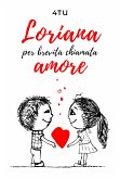 Loriana per brevità chiamata amore (eBook, ePUB)