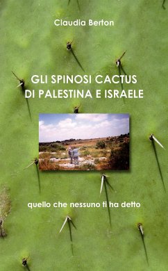 Gli Spinosi Cactus Di Palestina-Israele (eBook, ePUB) - Berton, Claudia