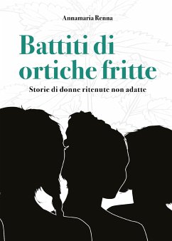 Battiti di ortiche fritte (eBook, ePUB) - Renna, Annamaria