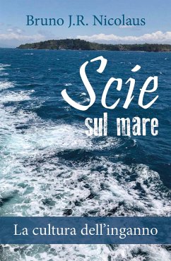 Scie sul mare. La cultura dell’inganno (eBook, ePUB) - J.R. Nicolaus, Bruno