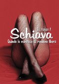 Schiava, quando le manette ti rendono libera (eBook, ePUB)