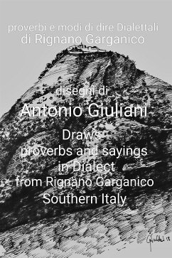 Proverbi e modi di dire Dialettali di Rignano Garganico (eBook, ePUB) - Giuliani, Antonio