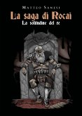 La saga di Rocai - La solitudine del re (eBook, ePUB)