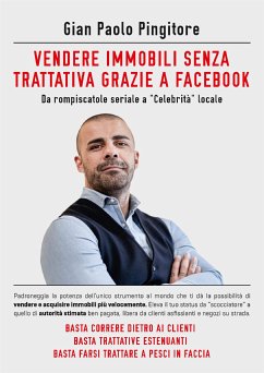 Come vendere immobili senza trattativa grazie a Facebook (eBook, ePUB) - Paolo Pingitore, Gian