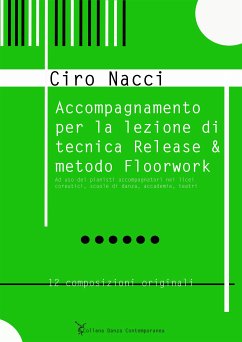 Accompagnamento per la lezione di tecnica Release & metodo Floorwork (eBook, PDF) - Nacci, Ciro