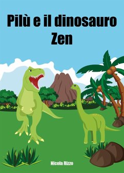 Pilù e il dinosauro Zen (eBook, ePUB) - Rizzo, Nicola