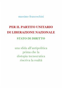 Per Il Partito Unitario Di Liberazione Nazionale (eBook, ePUB) - Franceschini, Massimo