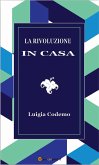 La rivoluzione in casa (eBook, ePUB)