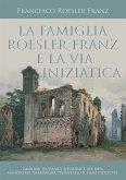 La famiglia Roesler Franz e la via iniziatica (eBook, ePUB)