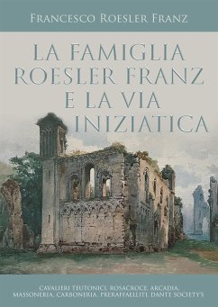 La famiglia Roesler Franz e la via iniziatica (eBook, ePUB) - Roesler Franz, Francesco