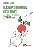 Il coordinatore nell'orto ovvero la gestione del personale secondo natura, ovvero chi semina raccoglie (eBook, ePUB)