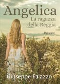 Angelica la ragazza della Reggia (eBook, ePUB)