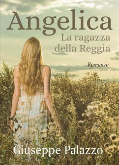 Angelica la ragazza della Reggia (eBook, ePUB) - Palazzo, Giuseppe