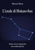 L'erede di Hokuto-Sun - Anna Story Regenesis seconda parte (eBook, ePUB)