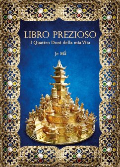 LIBRO PREZIOSO. I Quattro Doni della mia Vita (eBook, ePUB) - Ma, Je