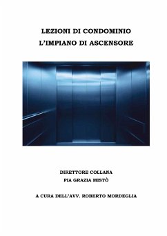 Lezioni Di Condominio - L'impianto Di Ascensore (eBook, PDF) - Mordeglia, Roberto
