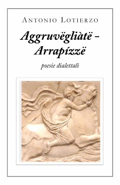 Aggruvëgliàtë - Arrapízzë (eBook, ePUB) - Lotierzo, Antonio