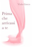 Prima che arrivassi a te (eBook, ePUB)