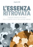 L'Essenza Ritrovata. Viaggio andata-ritorno nell'iceberg delle relazioni umane (eBook, ePUB)