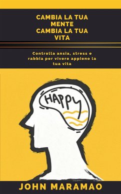 Cambia la tua mente cambia la tua vita (eBook, ePUB) - Maramao, John