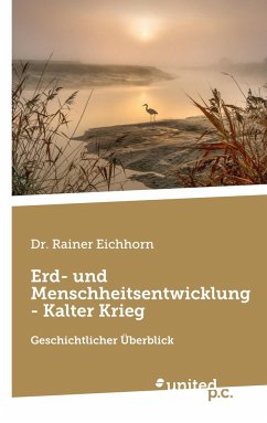 Erd- und Menschheitsentwicklung - Kalter Krieg - Rainer Eichhorn