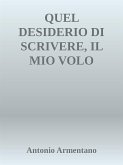 Quel desiderio di scrivere, il mio volo dell'anima (eBook, ePUB)