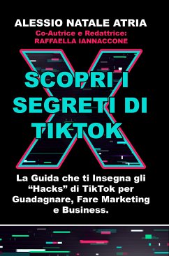 Scopri i Segreti di TikTok (eBook, ePUB) - Natale A Atria, Alessio