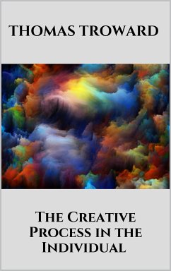 The Creative Process in the Individual (eBook, ePUB) - Troward, Thomas