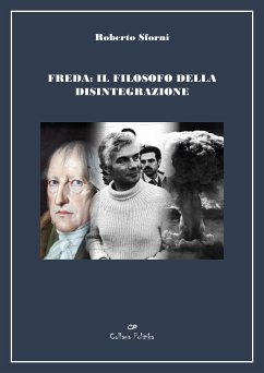 Freda: il filosofo della disintegrazione (eBook, ePUB) - Sforni, Roberto