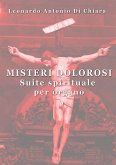 Misteri dolorosi "Suite spirituale per organo (eBook, ePUB)