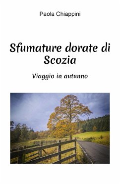 Sfumature dorate di Scozia (eBook, ePUB) - Chiappini, Paola