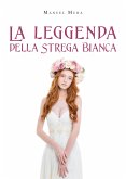 La leggenda della Strega Bianca (eBook, ePUB)