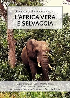 L'Africa vera e selvaggia (eBook, ePUB) - Braccialarghe, Severino