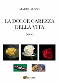 La dolce carezza della vita - Nico - (eBook, ePUB)