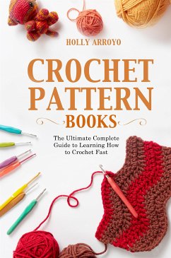 Crochet Pattern Books (eBook, ePUB) - Arroyo, Holly