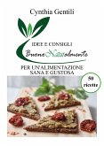 Buono Naturalmente - Idee e consigli per un'alimentazione sana e gustosa (eBook, ePUB)