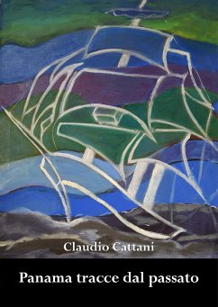 PANAMA - Tracce dal passato (eBook, ePUB) - Cattani, Claudio