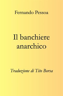 Il banchiere anarchico (eBook, ePUB) - Pessoa, Fernando