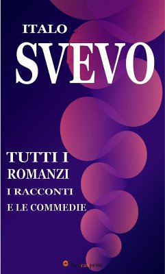 Tutti i romanzi, i racconti e le commedie (eBook, ePUB) - Svevo, Italo