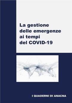 La gestione delle emergenze ai tempi del COVID-19 (eBook, ePUB) - - Autori vari, ANACNA