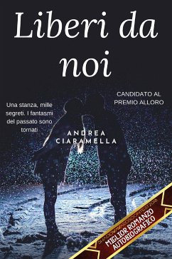 Liberi da noi (eBook, ePUB) - Ciaramella, Andrea