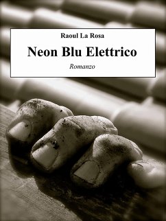 Neon blu elettrico (eBook, ePUB) - La Rosa, Raoul