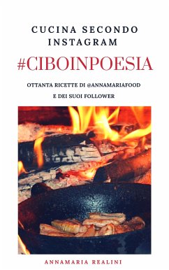 #CIBOINPOESIA Cucina secondo Instagram (eBook, ePUB) - Realini, Annamaria