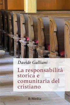 La responsabilità storica e comunitaria del cristiano (eBook, ePUB) - Galliani, Davide