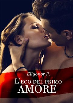 L'eco del primo amore (eBook, ePUB) - P., Ellyonor