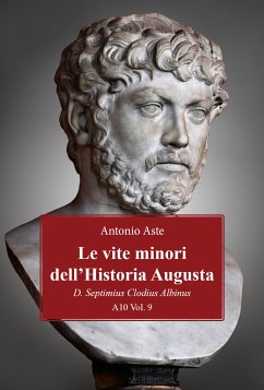 Le vite minori dell'Historia Augusta. D. Septimius Clodius Albinus (eBook, ePUB) - Aste, Antonio