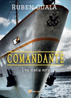 Comandante - Una storia vera (eBook, ePUB) - Gualà, Ruben